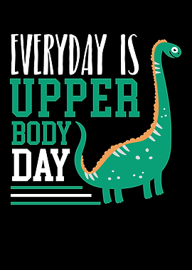Everyday Is Upper Body Day