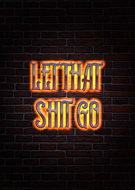 Let That Shit Go