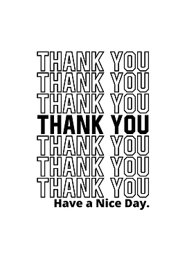 Thank You Have a Nice Day
