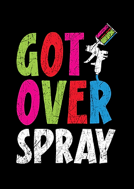 Got Over Spray
