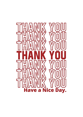 Thank You Have a Nice Day