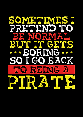 I go back to being a pirat