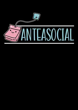 Anteasocial Tea Drinker