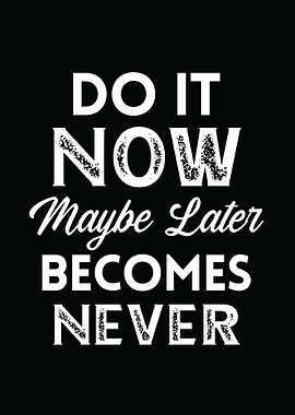 Do it Now