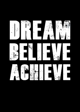 Dream Believe Achieve