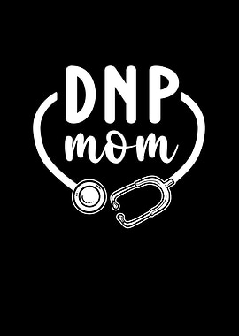 DNP Mom DNP Nurse