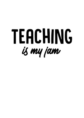Teaching Is My Jam