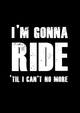 Im gonna ride