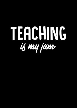 Teaching Is My Jam