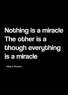 Nothing is miracle
