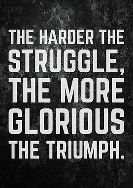 The Harder The Struggle