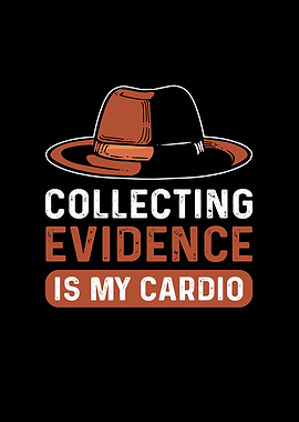 Collecting Evidence Is My