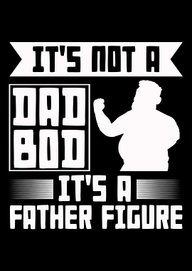 Sarcastic Dad Bod Father