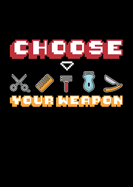 Choose Your Weapon Barber