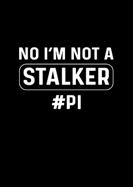 No Im Not A Stalker