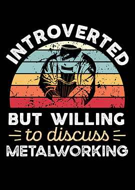 Introverted Metalworking