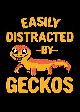 Distracted By Geckos