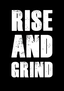 Rise and grind