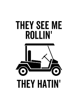 Golf Cart They See Me
