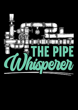 The Pipe Whisperer