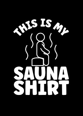 This is my sauna shirt