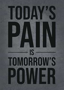 Pain Today Power Tomorrow