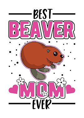 Best Beaver Mom Ever