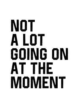 Not A Lot Going On At The