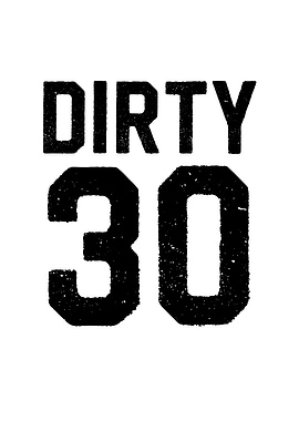 Dirty 30