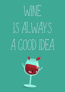 Wine is always a good idea