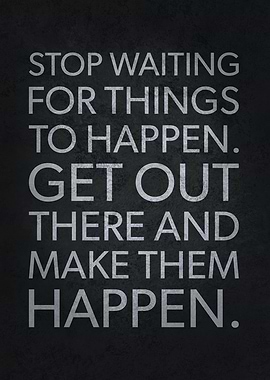 Make Things Happen