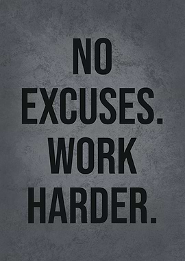 No Excuses Work Harder