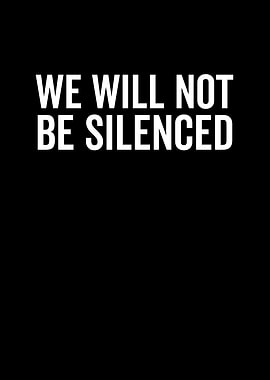 We Will Not Be Silenced