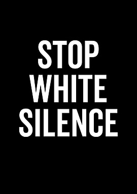 Stop White Silence