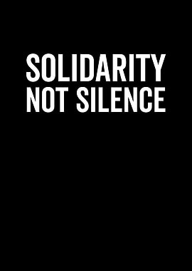 Solidarity Not Silence