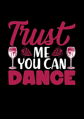 Trust Me You Can Dance