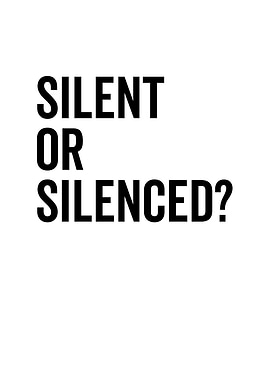 Silent or Silenced