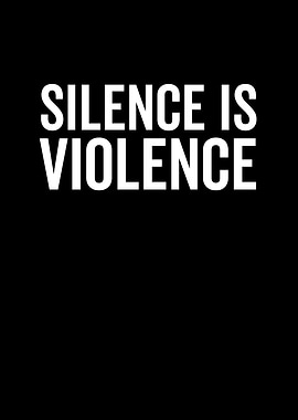 Silence is Violence