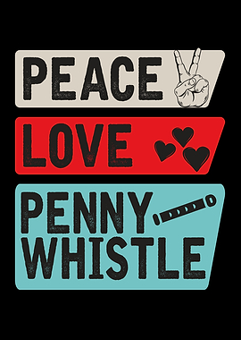 Peace Love Penny Whistle