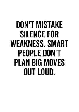 Dont Mistake Silence For