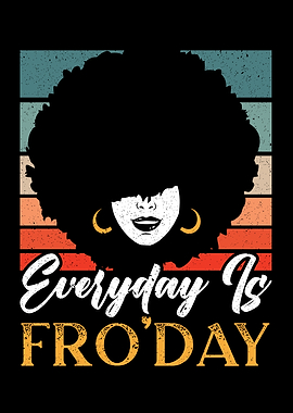 Everyday Is FroDay