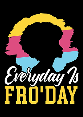 Everyday Is FroDay