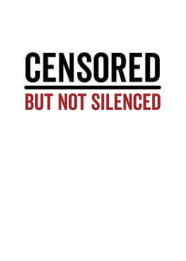 Censored But Not Silenced