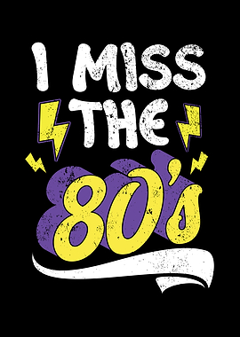 I Miss The 80s 1980
