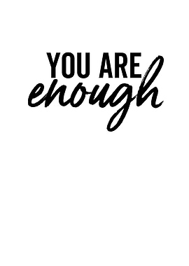 You Are Enough