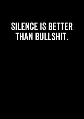 Silence Is Better Than