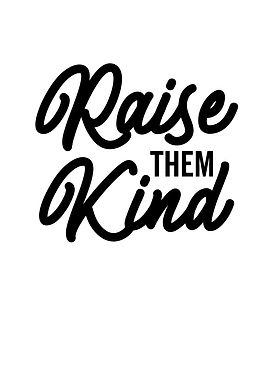Raise Them Kind