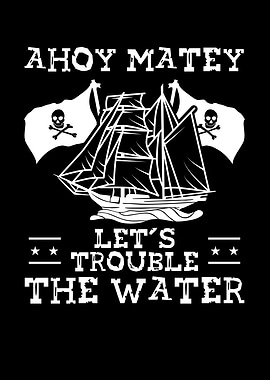 Ahoy matey pirate ship