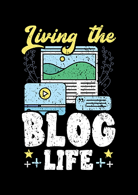 Living The Blog Life