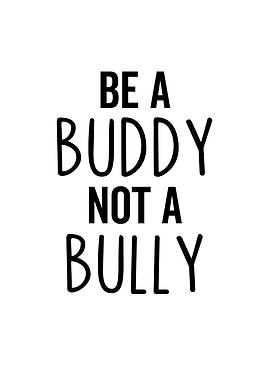 Be a Buddy Not a Bully